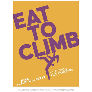 Afbeelding in Gallery-weergave laden, Eat to Climb, guide to nutrition for climbers